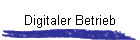 Digitaler Betrieb